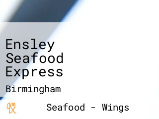 Ensley Seafood Express