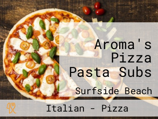 Aroma's Pizza Pasta Subs