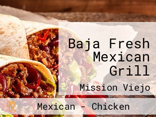 Baja Fresh Mexican Grill