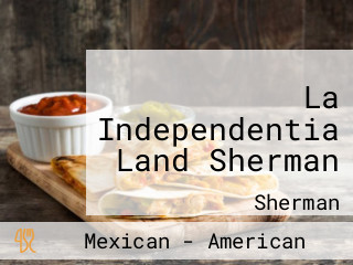 La Independentia Land Sherman