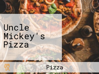 Uncle Mickey's Pizza