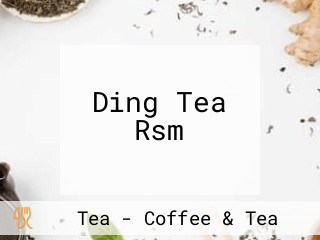 Ding Tea Rsm