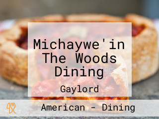 Michaywe'in The Woods Dining