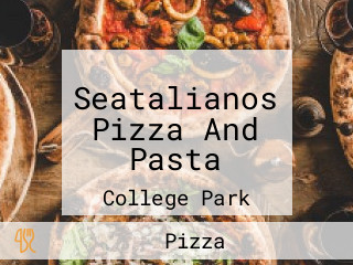 Seatalianos Pizza And Pasta