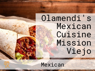 Olamendi's Mexican Cuisine Mission Viejo