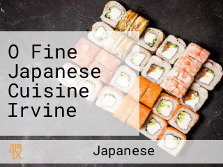 O Fine Japanese Cuisine Irvine