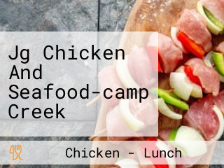 Jg Chicken And Seafood-camp Creek