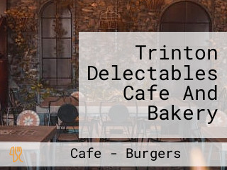 Trinton Delectables Cafe And Bakery