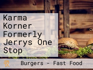 Karma Korner Formerly Jerrys One Stop