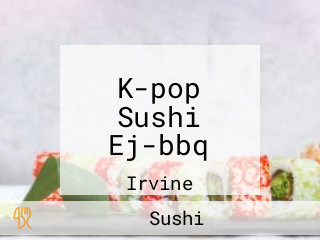 K-pop Sushi Ej-bbq