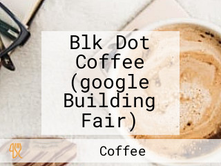 Blk Dot Coffee (google Building Fair)