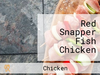 Red Snapper Fish Chicken