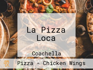 La Pizza Loca