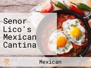 Senor Lico's Mexican Cantina