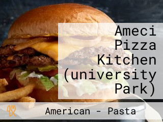 Ameci Pizza Kitchen (university Park)