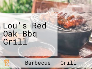 Lou's Red Oak Bbq Grill