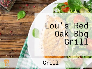 Lou's Red Oak Bbq Grill