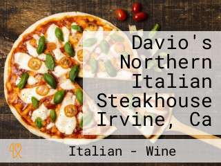 Davio's Northern Italian Steakhouse Irvine, Ca