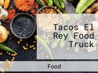 Tacos El Rey Food Truck