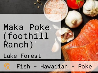 Maka Poke (foothill Ranch)