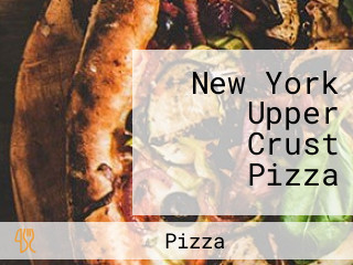 New York Upper Crust Pizza