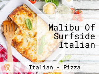 Malibu Of Surfside Italian