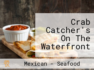 Crab Catcher's On The Waterfront