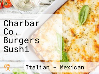 Charbar Co. Burgers Sushi