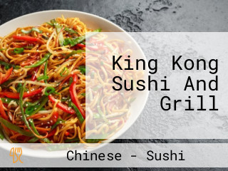 King Kong Sushi And Grill