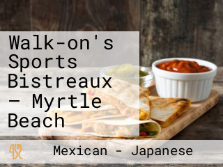 Walk-on's Sports Bistreaux — Myrtle Beach