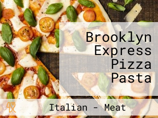 Brooklyn Express Pizza Pasta