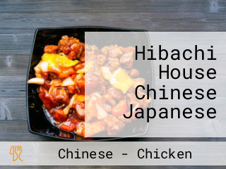 Hibachi House Chinese Japanese