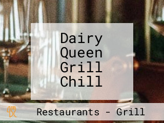 Dairy Queen Grill Chill