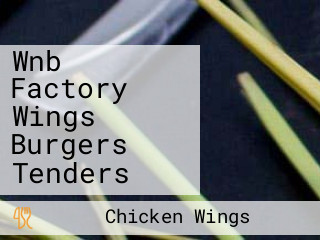 Wnb Factory Wings Burgers Tenders