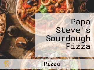 Papa Steve's Sourdough Pizza