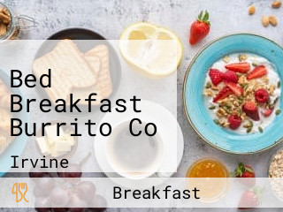 Bed Breakfast Burrito Co