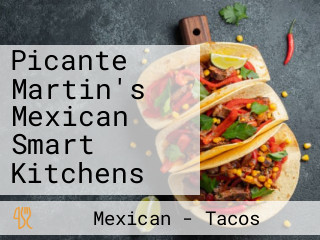 Picante Martin's Mexican Smart Kitchens