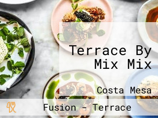 Terrace By Mix Mix