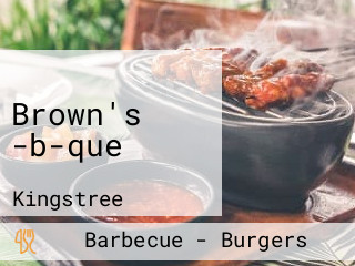 Brown's -b-que