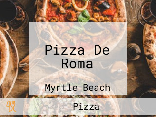 Pizza De Roma