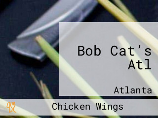 Bob Cat’s Atl