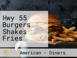 Hwy 55 Burgers Shakes Fries