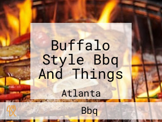 Buffalo Style Bbq And Things