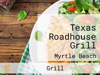 Texas Roadhouse Grill