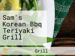 Sam's Korean Bbq Teriyaki Grill