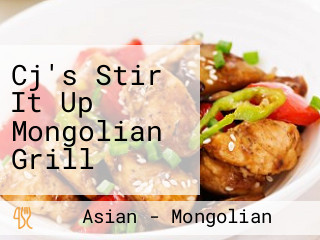 Cj's Stir It Up Mongolian Grill