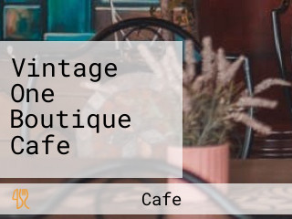 Vintage One Boutique Cafe