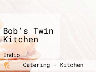 Bob's Twin Kitchen