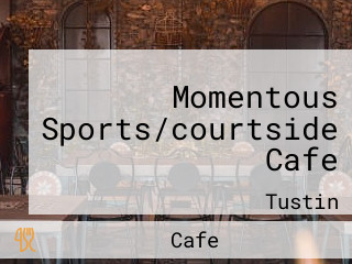 Momentous Sports/courtside Cafe