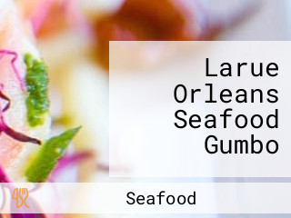 Larue Orleans Seafood Gumbo